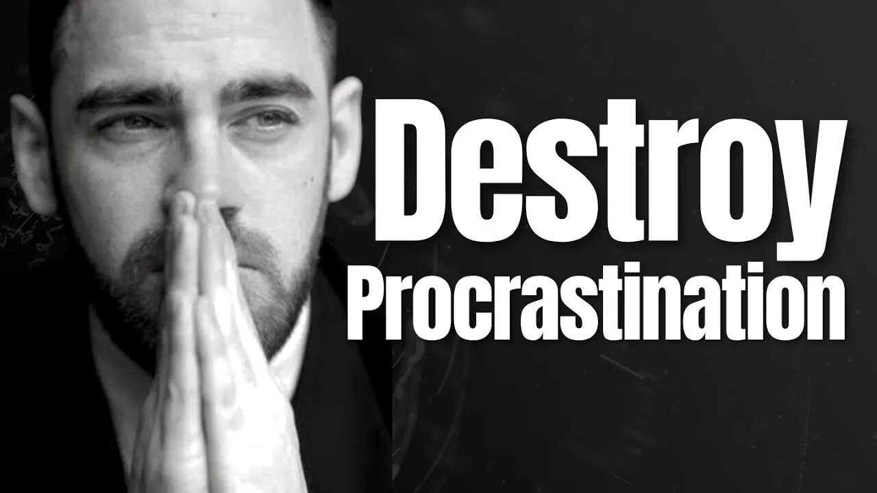 Destroy Procrastination #MotivationalSpeech