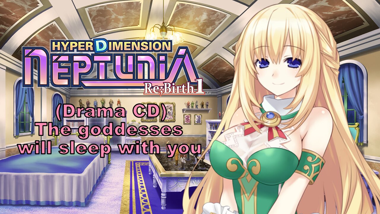 [Eng Sub] Hyperdimension Re;Birth1 Drama CD [The goddesses will sleep with you] Vert (Visualized)