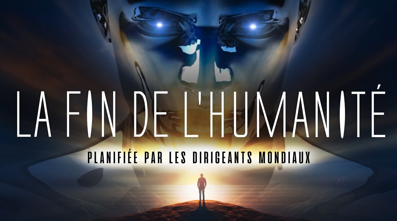 LA FIN DE L'HUMANITÉ - Comme prévu par les dirigeants mondiaux