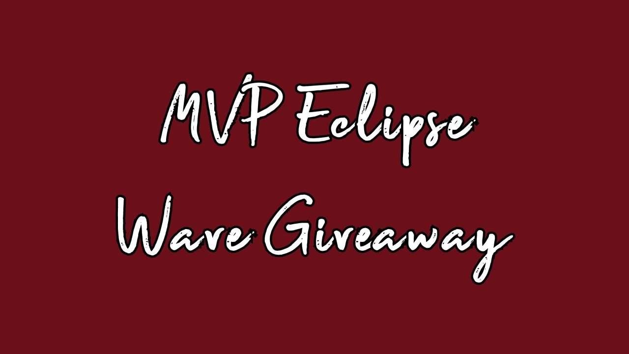 MVP Eclipse Wave Giveaway