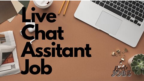 Get Paid for Live Chat Assistant Job