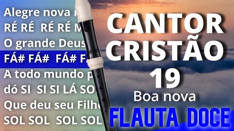 Cantor Cristão 19 - Boa nova - Cifra melódica