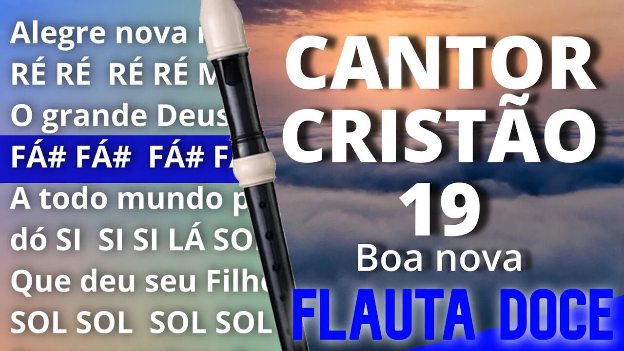 Cantor Cristão 19 - Boa nova - Cifra melódica