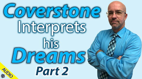 Coverstone Interprets his Dreams - Part 2