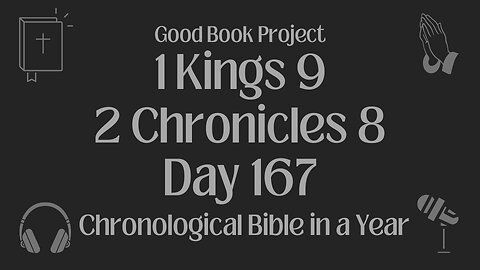 Chronological Bible in a Year 2023 - June 16, Day 167 - 1 Kings 9, 2 Chronicles 8