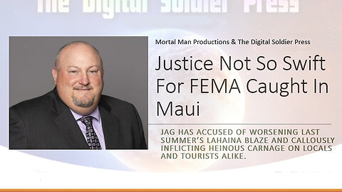 Justice Not So Swift for FEMA GOONS Caught in Maui