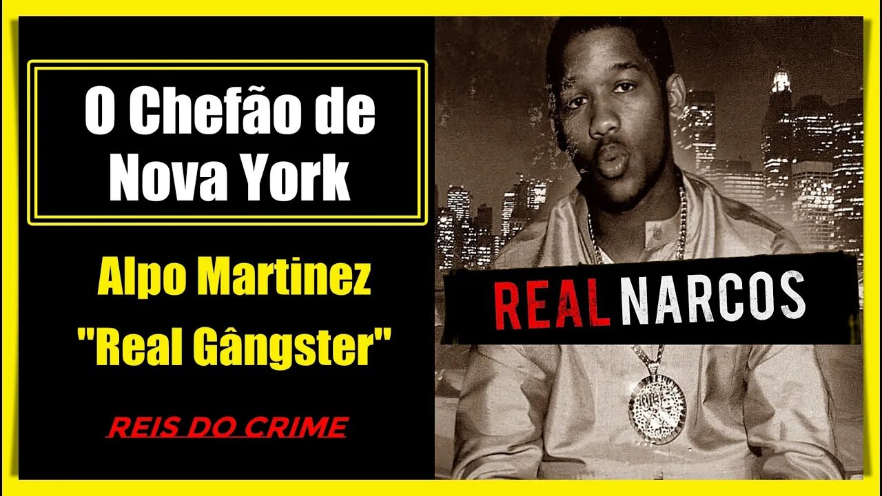 ALPO MARTINEZ - DE GÂNGSTER DE RUA DO HARLEM A CHEFÃO DO CRlME DE NOVA YORK