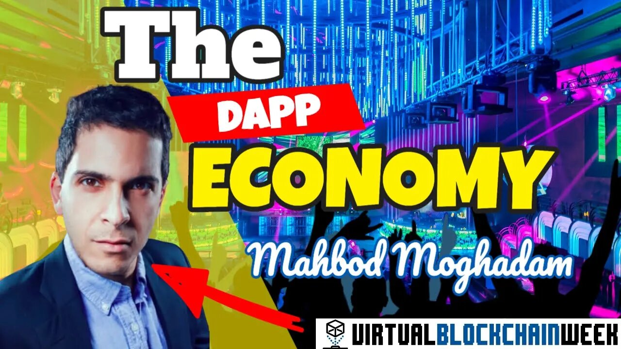 The Dapp Economy - Mahbod Moghadan at Virtual Blockchain Week 2020