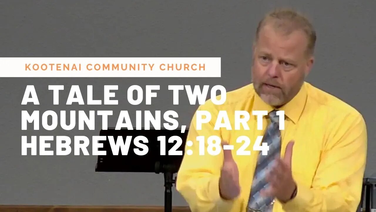 A Tale of Two Mountains, Part 1 (Hebrews 12:18-24)