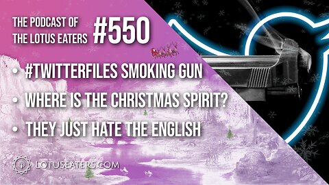 The Podcast of the Lotus Eaters #550