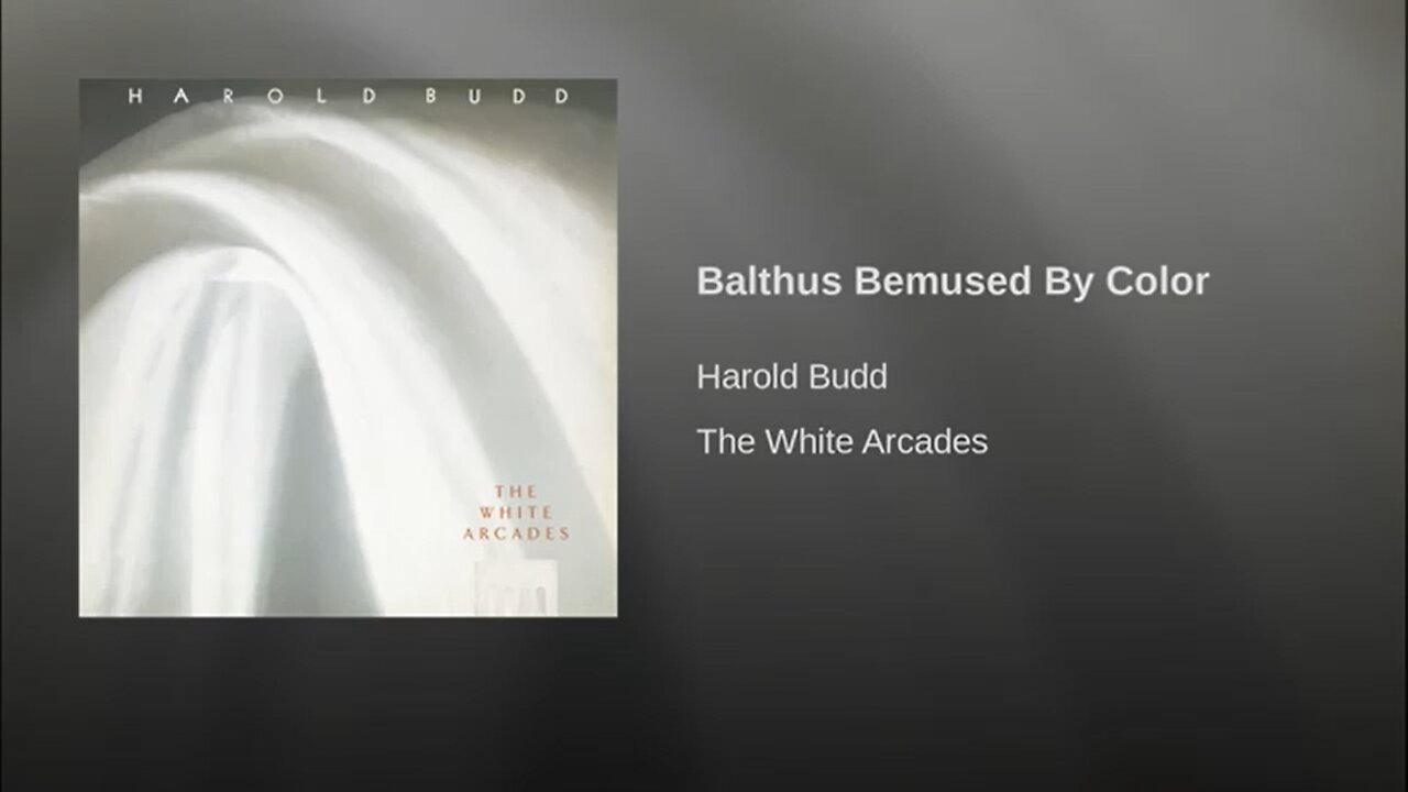 Harold Budd ~ Balthus Bemused By Color