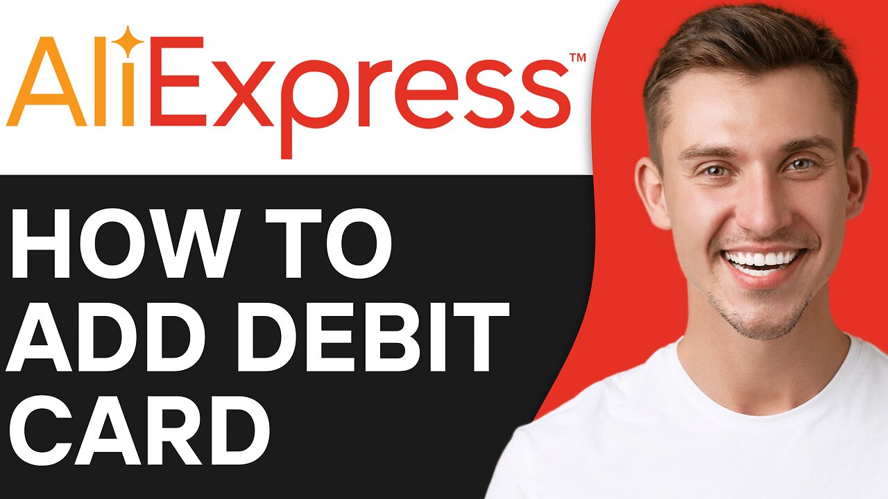 HOW TO ADD DEBIT CARD TO ALIEXPRESS ACCOUNT