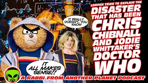Looper Tries To Explain The DISASTER That has Been Chris Chibnall and Jodie Whittaker’s Doctor Who!!