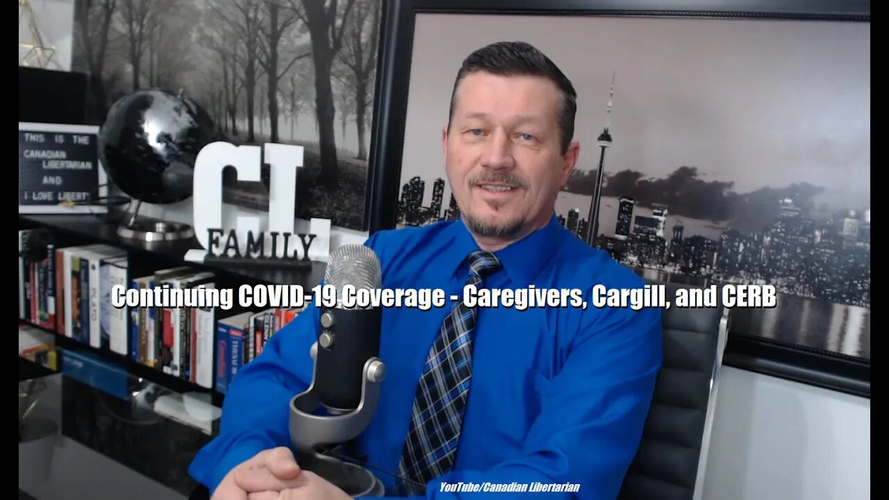 Continuing COVID-19 Coverage - Caregivers, Cargill, and CERB