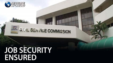 Civil Service Commission ensures job security for government rightsizing affected workers