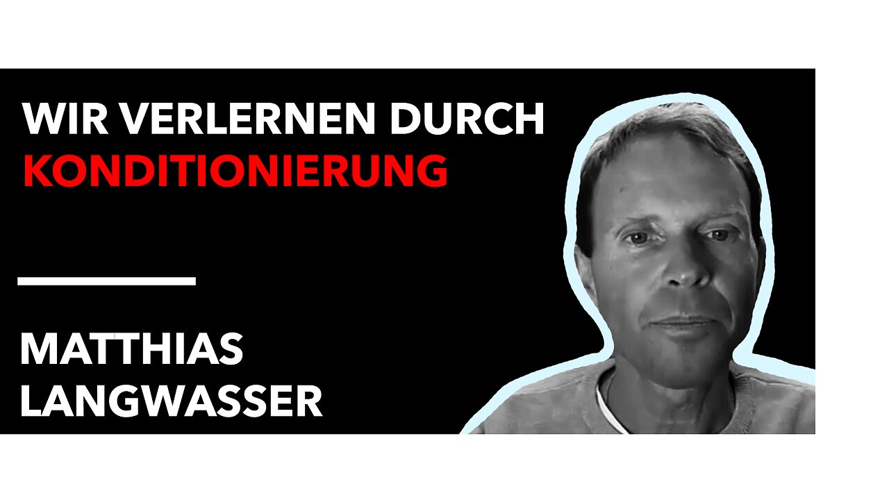 Matthias Langwasser - Wir verlernen durch Konditionierung