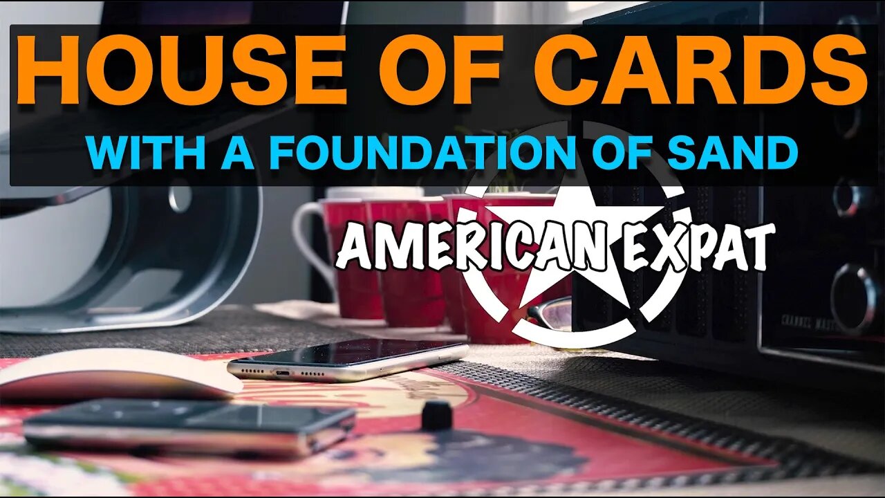 A House of Cards With a Foundation of Sand