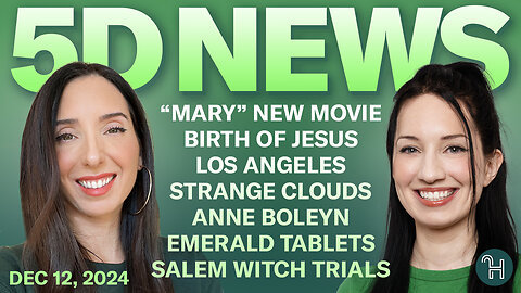 ✨ 5D NEWS Dec 12 • Mary New Movie, Jesus, Los Angeles, Emerald Tablets, Salem Witch Trials & more!