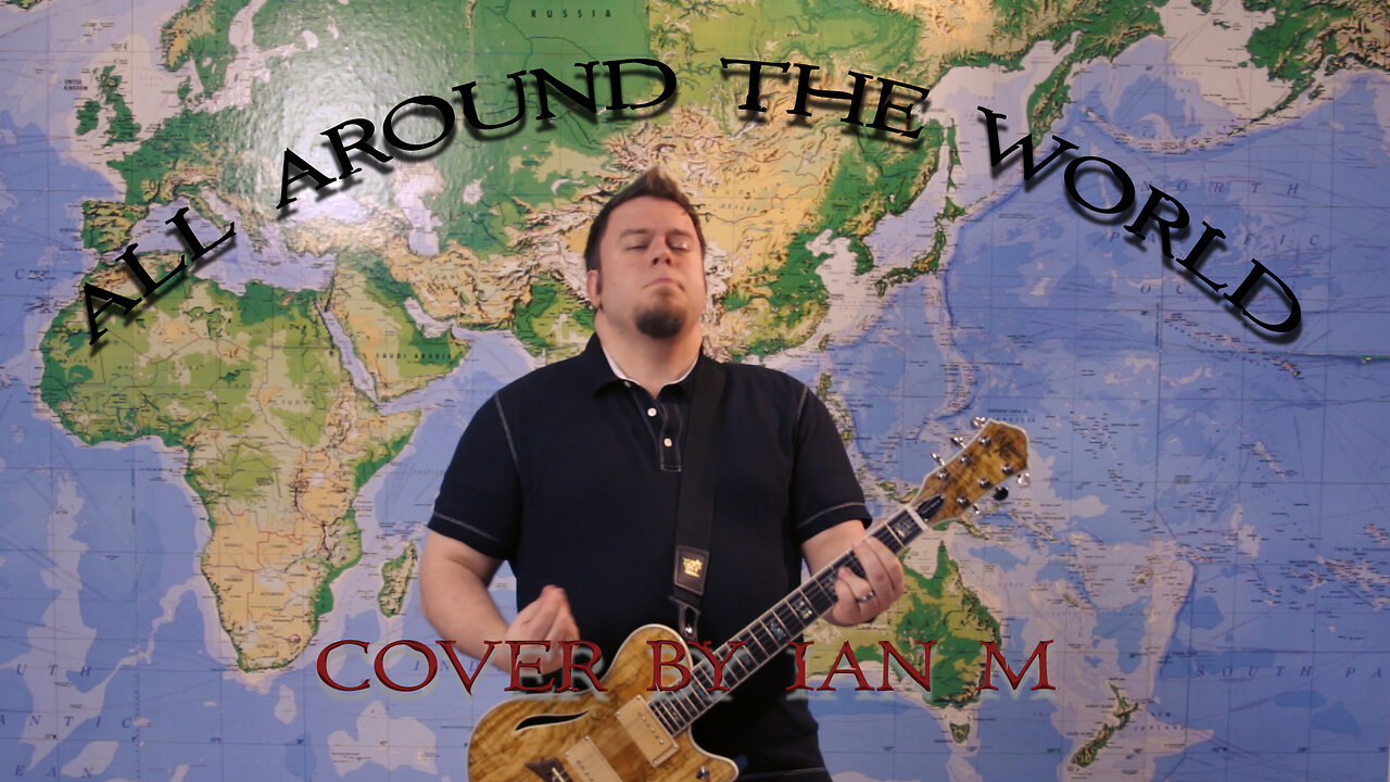 All Around the World - Rock Cover by Ian M