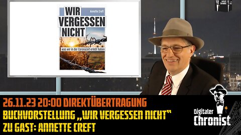 Aufzeichnung vom 26.11.23 Direktübertragung Buchvorstellung „Wir vergessen nicht“ Zu Gast: Annette Creft