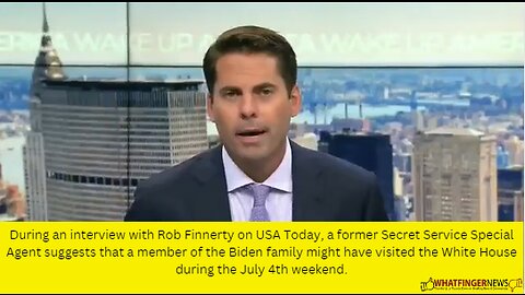 During an interview with Rob Finnerty on USA Today, a former Secret Service Special Agent