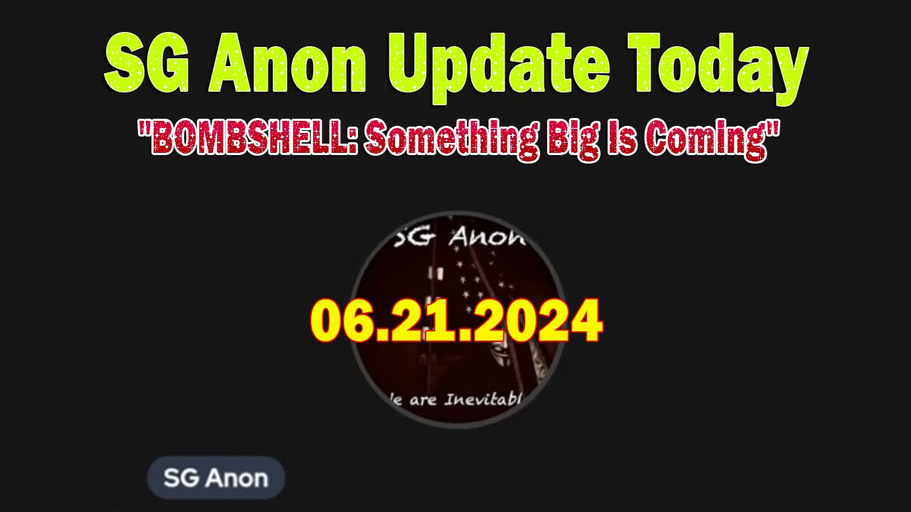 SG Anon Update Today June 21: "BOMBSHELL: Something Big Is Coming"