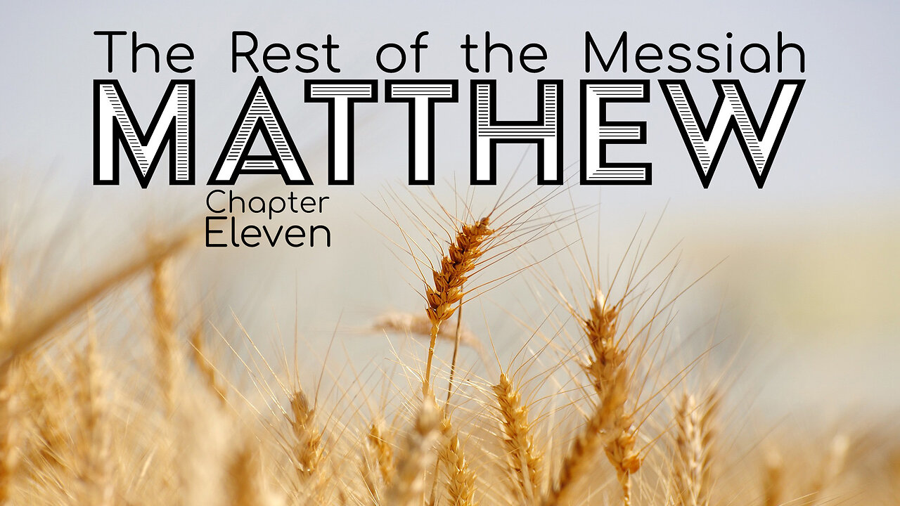 Matthew 11 "The Rest of the Messiah"