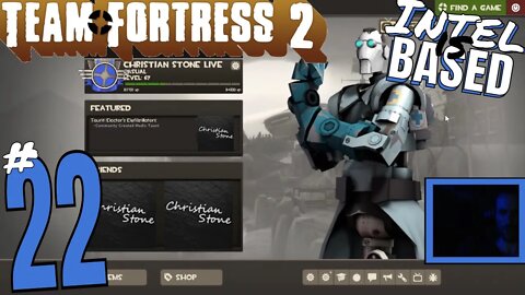 #22 team Fortress 2 "Our Intel Has Returned and its Based!" Christian Stone LIVE!