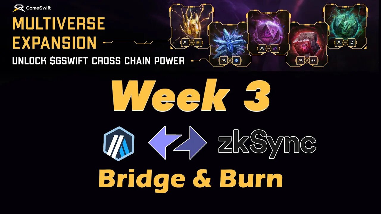 GameSwift Multiverse Expansion Week 3. Bridge & Burn $GSWIFT to zkSync Network