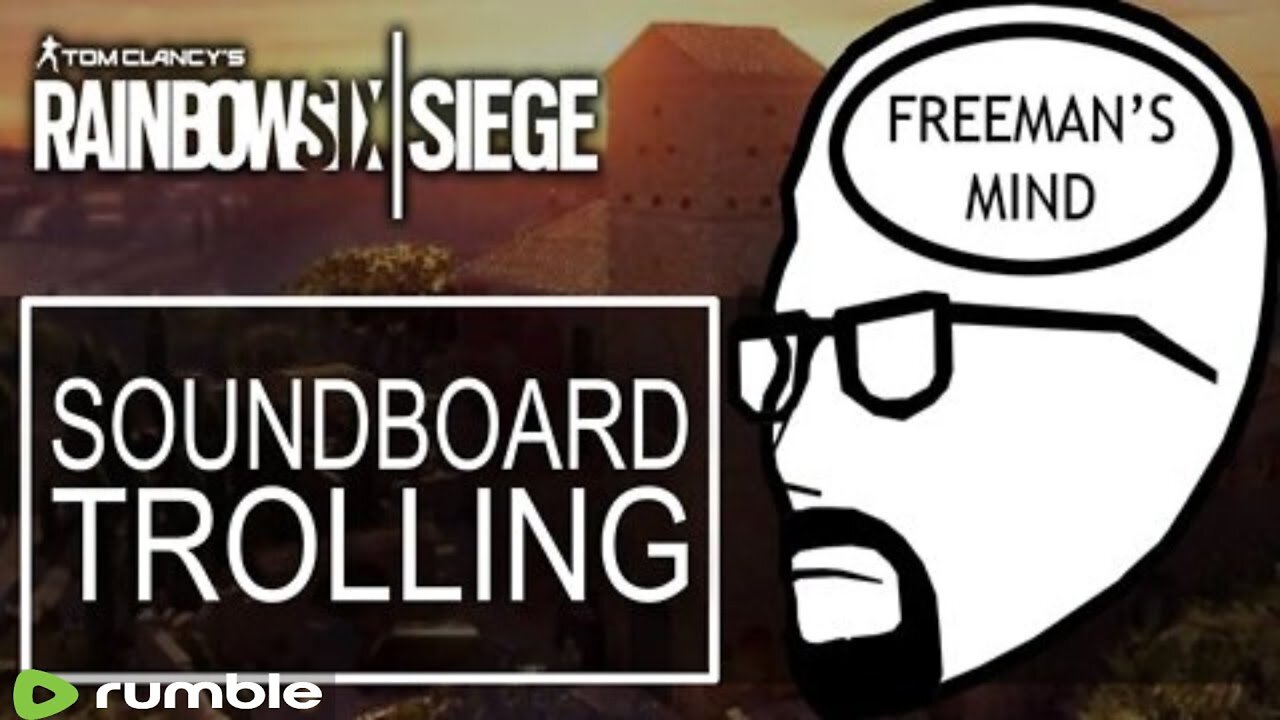 Freeman's Mind (Accursed Farms) Soundboard Trolling on Siege Multiplayer