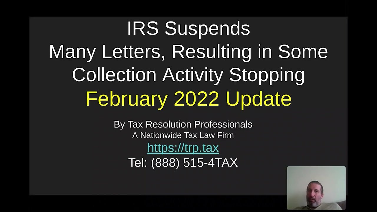 IRS Letters Suspended Temporarily (February 2022 Update) - Collections Will Not Proceed For Some