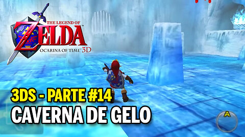 Legend of Zelda: Ocarina of Time (3DS) - Parte 14 - Caverna de Gelo