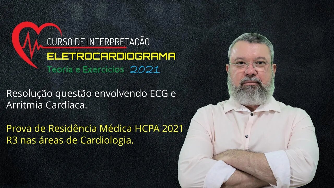 Resolução questão prova envolvendo ECG e Arritmia Cardíaca.