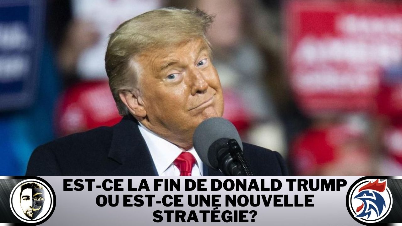 Est-ce la fin de Donald Trump ou une nouvelle stratégie ?