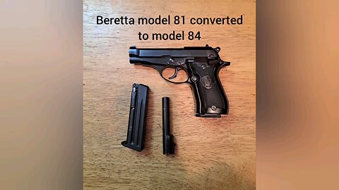 Beretta model 81 converted to model 84???