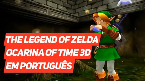 The Legend of Zelda: Ocarina of Time 3D | TRADUÇÃO PARA PORTUGUÊS [CITRA - 3DS]