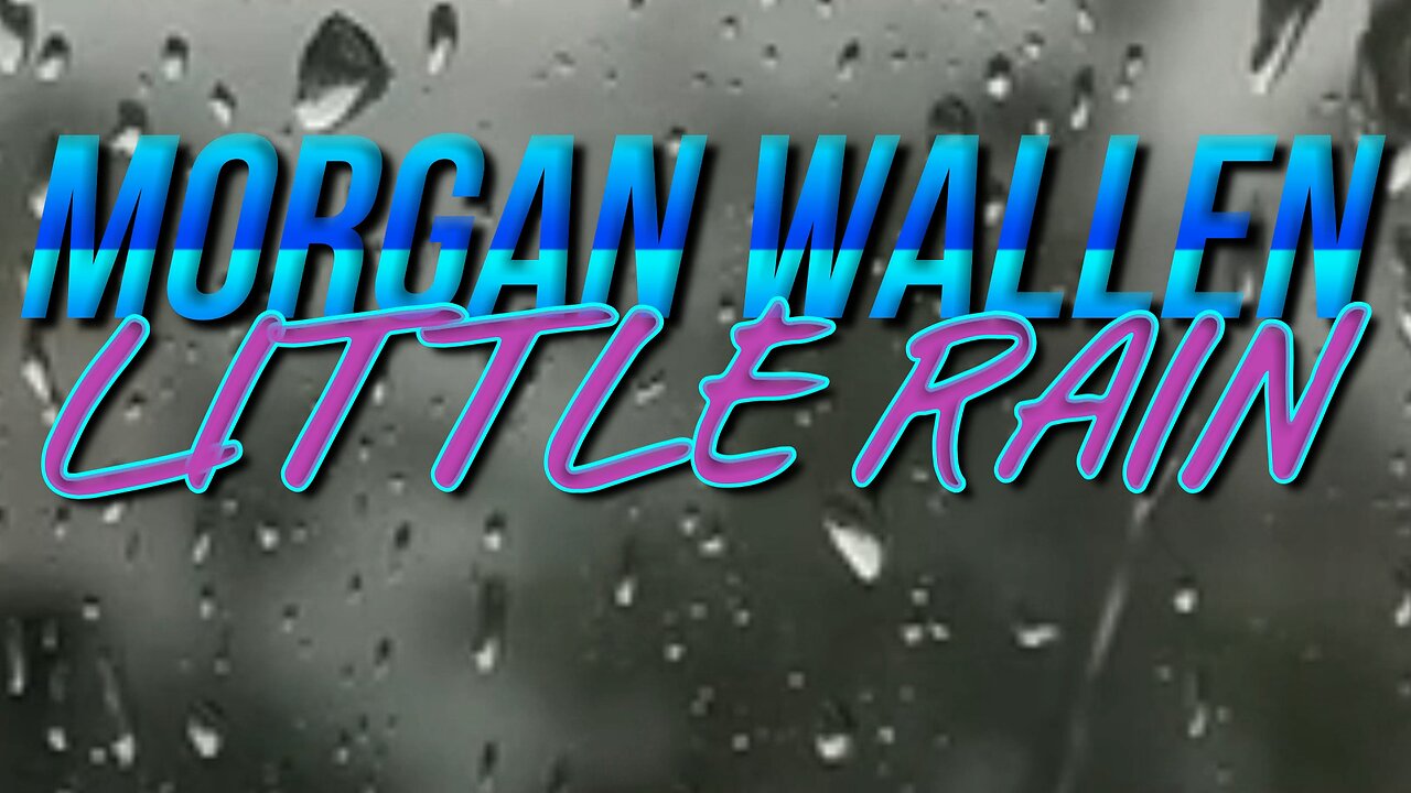 Morgan Wallen - Little Rain (Lyrics) Visualizer