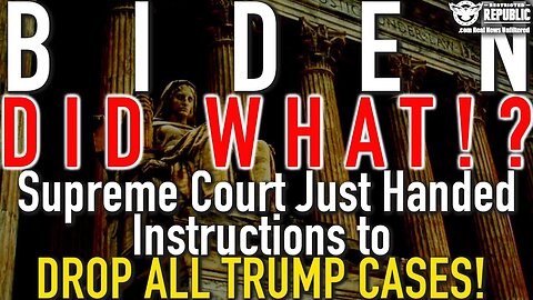 Biden DID WHAT!? Supreme Court Just Handed INSTRUCTIONS to DROP ALL TRUMP Cases 12/23/23..