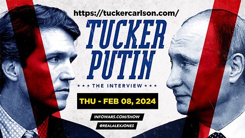 TUCKER CARLSON - THE VLADIMIR PUTIN INTERVIEW | VIDEO COURTESY OF THE TUCKER CARLSON NETWORK