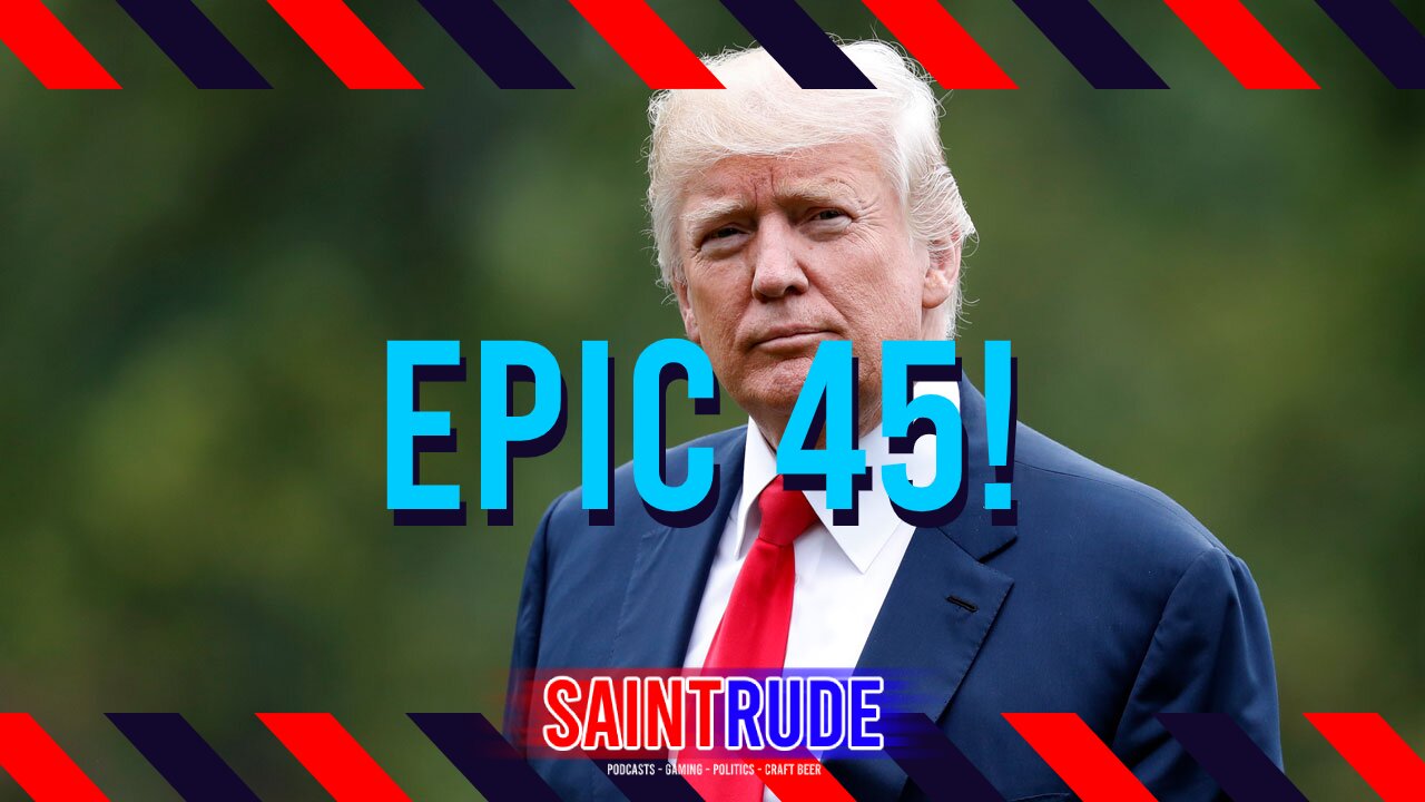 Epic 45: The President We'll Never, Ever Forget