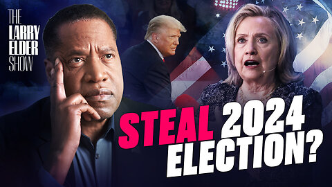 Hillary Accuses GOP of Planning to Steal 2024 Election | The Larry Elder Show