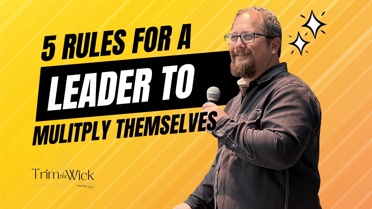 5 Rules for Leaders to Multiply Themselves