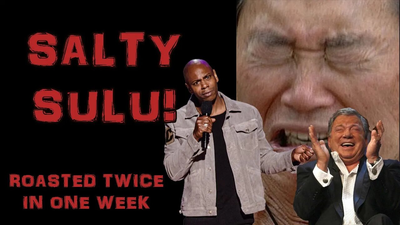 Salty Sulu! Roasted by William Shatner and Chappelle Fans in the Same Day!