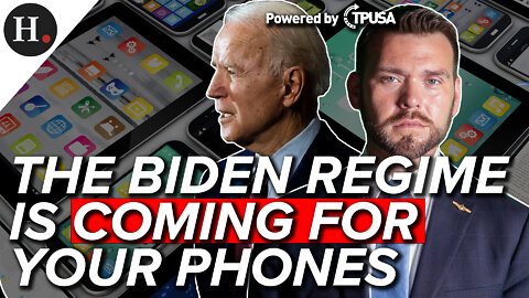 JUN 28, 2022 - THE BIDEN REGIME IS COMING FOR YOUR PHONES