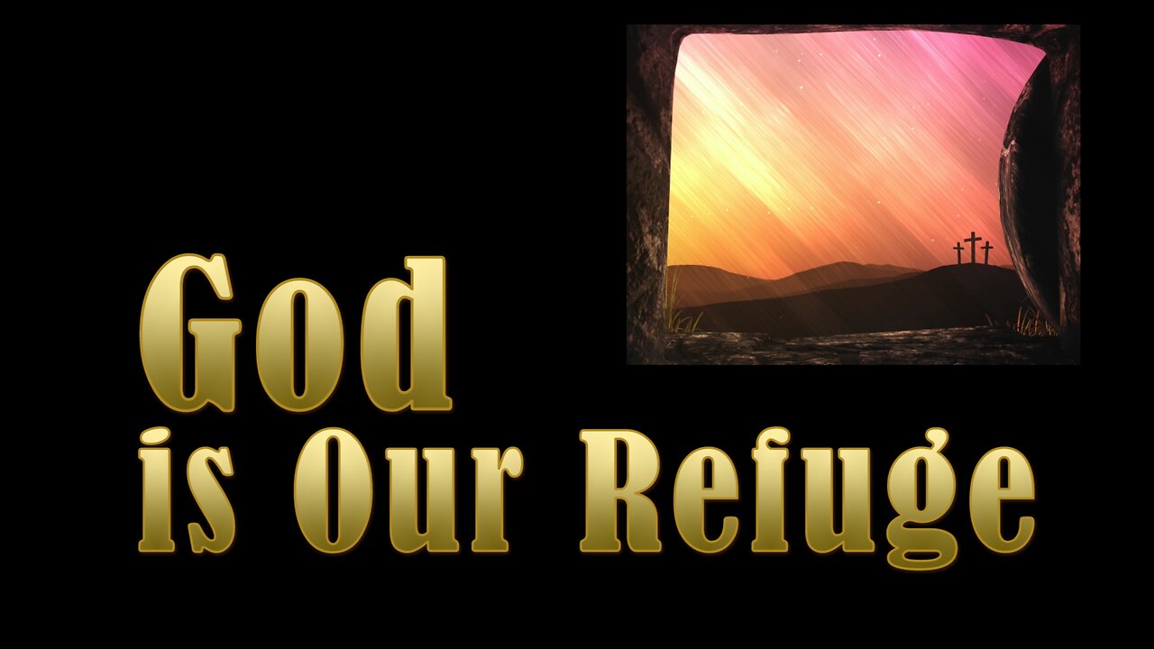 God Is Our Refuge