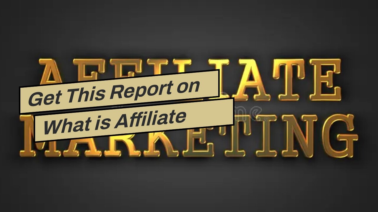 Get This Report on What is Affiliate Marketing (and How to Get Started) - Neil Patel