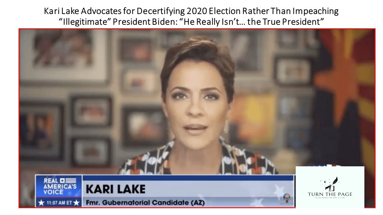 Kari Lake Advocates for Decertifying 2020 Election “Illegitimate” President Biden: