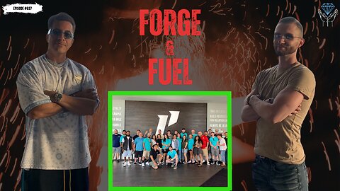 People, Places, Time, & Things | Forge & Fuel - Ep. #627