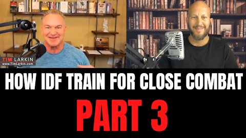 How The Israeli Defense Force Trains For Close Combat Part 3 - Target Focus Training - Tim Larkin