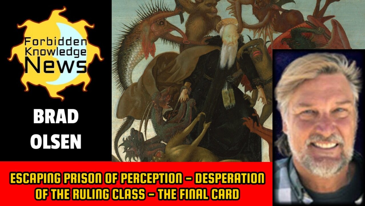 Escaping Prison of Perception - Desperation of the Ruling Class - The Final Card | Brad Olsen